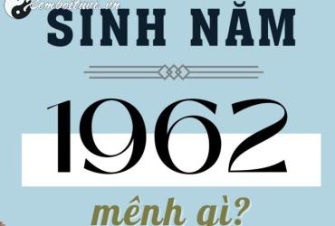 Sinh năm 1962 mệnh gì? - Phân tích chi tiết về người tuổi Nhâm Dần