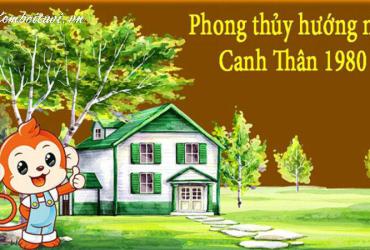 Sinh năm 1980 hợp hướng nào? Phân tích chi tiết từ chuyên gia phong thủy