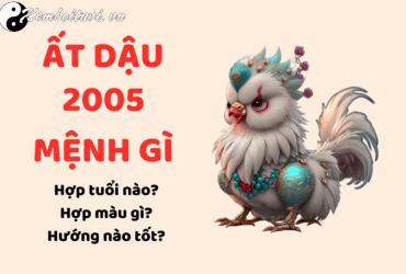 Sinh năm 2005 hợp màu gì? - Phong thủy toàn diện cho tuổi Ất Dậu