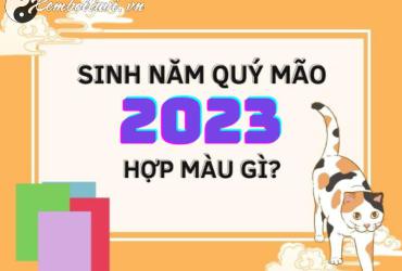 Bí Mật Màu Sắc Giúp Người Sinh Năm 2023 Đón Tài Lộc, Tránh Vận Xui!