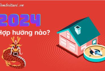 Sinh Năm 2024 Hợp Hướng Nào? Chọn Đúng Hướng Nhà, Tài Lộc Bùng Nổ!