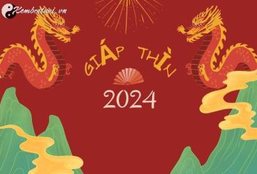 Sinh năm 2024 mệnh gì? Phân tích đầy đủ về tuổi Giáp Thìn