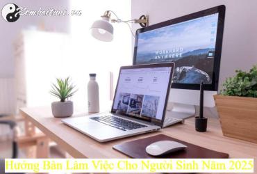 Hé Lộ Hướng Bàn Làm Việc Giúp Người Sinh Năm 2025 Bứt Phá Sự Nghiệp Và Tài Lộc!