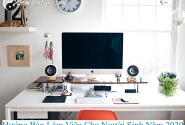 Đặt Bàn Sai Hướng – Vận Hạn Kéo Đến? Cách Chọn Hướng Bàn Làm Việc Cho Người Sinh Năm 2030