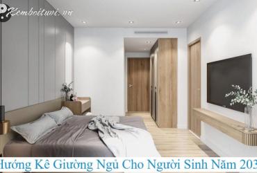 Hướng Kê Giường Ngủ Cho Người Sinh Năm 2030 Để Tăng Cường Tài Lộc Và Sức Khỏe