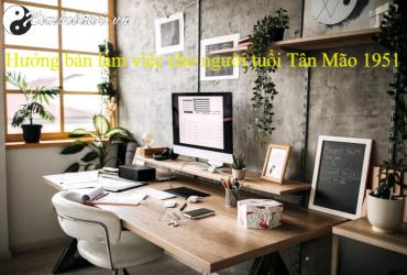 Khám Phá Bí Mật Hướng Bàn Làm Việc Mang Tài Lộc Cho Người Sinh Năm 1951