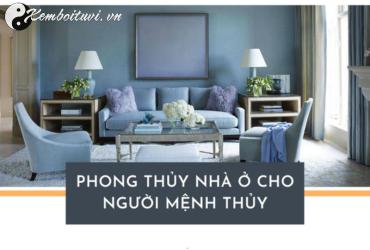 Phong Thủy Nhà Ở Cho Người Mệnh Thủy: Hướng Dẫn Toàn Diện