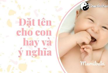 Hướng Dẫn Đặt Tên Cho Bé Trai, Gái Năm 2021 Hợp Mệnh Và Ý Nghĩa Nhất