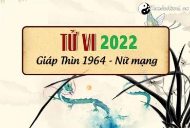 Xem tử vi tuổi Giáp Thìn năm 2022 nữ mạng 1964