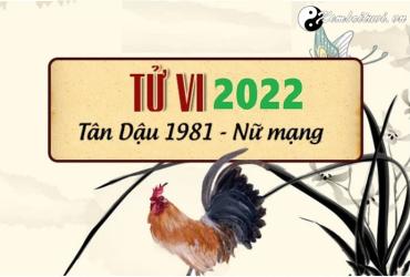 Xem tử vi tuổi Tân Dậu năm 2022 nữ mạng 1981