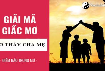 Bật Mí Ý Nghĩa Giấc Mơ Thấy Bố Mẹ - Điềm Tốt Hay Xấu?