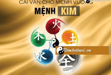 Cải vận cho Bát tự vượng Kim như thế nào TỐT NHẤT