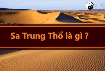Mệnh Sa Trung Thổ nghĩa là gì?
