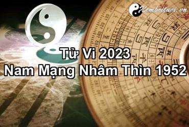Xem bói tử vi năm Quý Mão 2023 nam Nhâm Thìn 1952 - Luận giải chi tiết