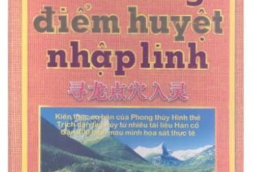 Khám Phá Bí Thuật Tầm Long Điểm Huyệt Nhập Linh: Cuốn Sách Giải Mã Long Mạch và Huyệt Pháp Cổ Truyền Khiến Giới Phong Thủy Sửng Sốt