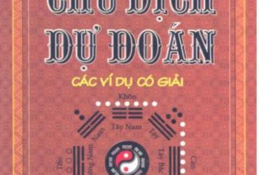 Giải Mã Chu Dịch Dự Đoán: Cuốn Sách Khiến Bạn Nhìn Thấu Vận Mệnh và Biến Cố Cuộc Đời!