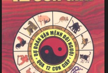 Khám Phá Bí Mật 12 Con Giáp: Cuốn Sách Mở Ra Cánh Cửa Vận Mệnh Phương Đông