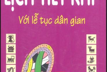 Tiết Lộ Bí Ẩn Lịch Tiết Khí: Cuốn Sách Giải Mã Lễ Tục Dân Gian Mà Người Yêu Phong Tục Truyền Thống Không Thể Bỏ Qua