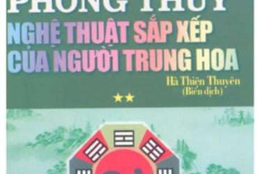 Khám Phá Bí Ẩn Phong Thủy Cổ Đại: Cuốn Sách Nghệ Thuật Sắp Xếp Của Trung Hoa Khiến Bạn Thay Đổi Cách Nhìn Về Không Gian Sống
