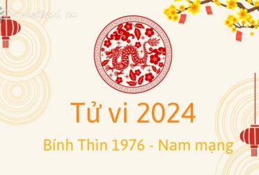 Xem bói tử vi năm Giáp Thìn 2024 nam Bính Thìn 1976 - Luận giải chi tiết
