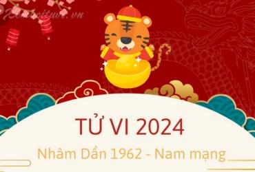 Xem bói tử vi năm Giáp Thìn 2024 nam Nhâm Dần 1962 - Luận giải chi tiết