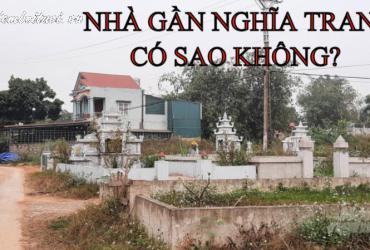 Sống Gần Nghĩa Trang: Lựa Chọn Can Đảm Hay Quyết Định Sai Lầm