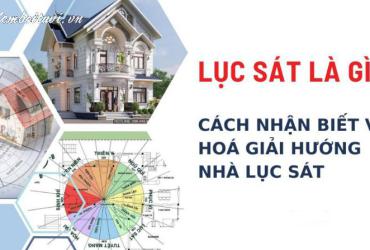 Lục Sát: Hướng Xấu Trong Phong Thủy Khiến Tài Lộc Tiêu Tán – Cách Hóa Giải Ngay!