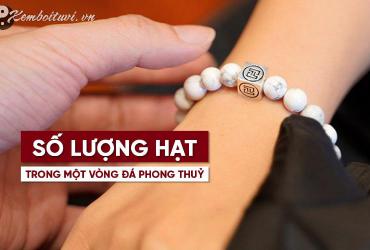 Bí Mật Số Hạt Vòng Phong Thủy: Chọn Sai Có Thể Ảnh Hưởng Vận Mệnh!