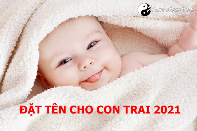 50 tên bé trai hay và ý nghĩa nhất năm 2021