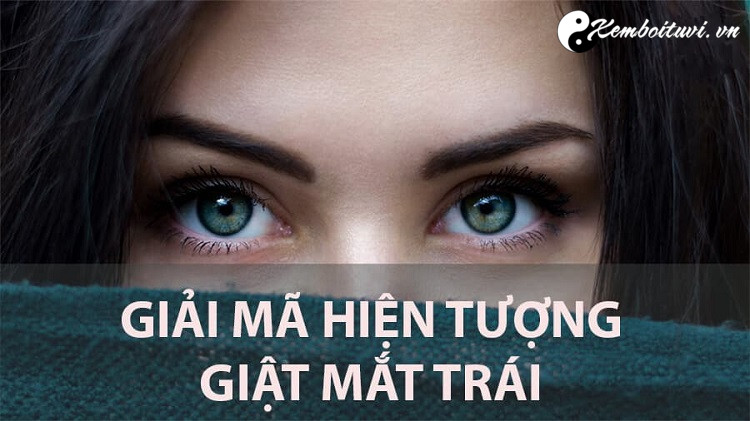 Nháy mắt trái nữ, giật mắt trái ở nữ hên hay xui