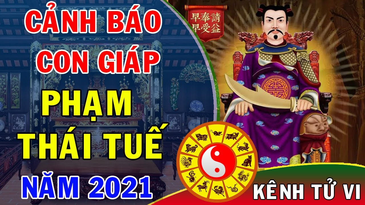 5 Con Giáp Phạm Thái Tuế 2021 Cách Hóa Giải Thái Tuế Hiệu Quả