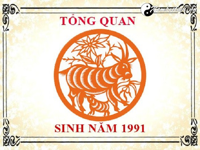 Năm 1991 là năm con gì Sinh năm 1991 là mệnh gì Tuổi gì