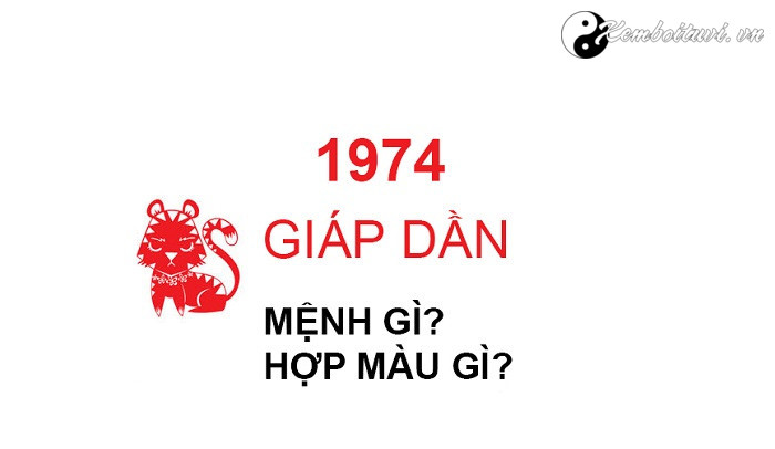 Năm 1974 là năm con gì? Sinh năm 1974 là mệnh gì? Tuổi gì?