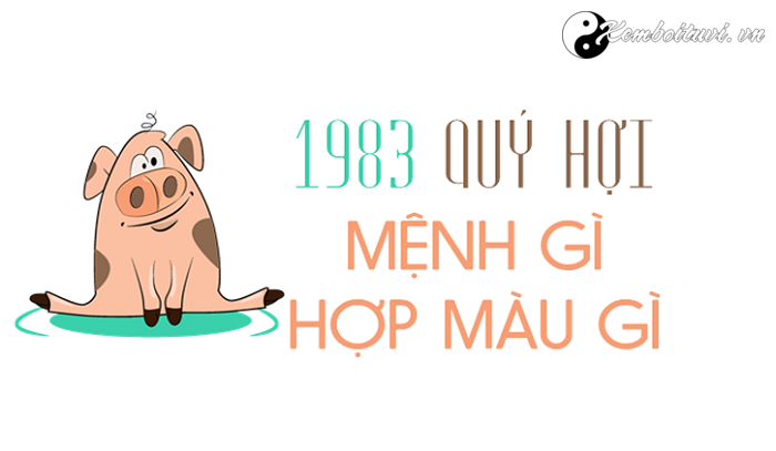 nam-1983-la-nam-con-gi-sinh-nam-1983-la-menh-gi-tuoi-gi