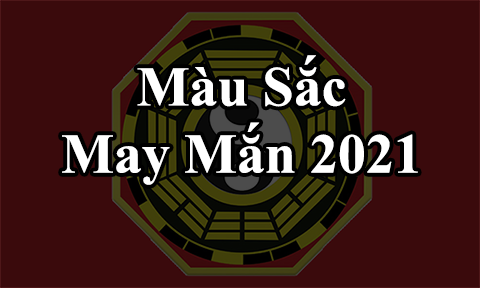 Màu sắc may mắn của 12 con giáp trong năm 2021