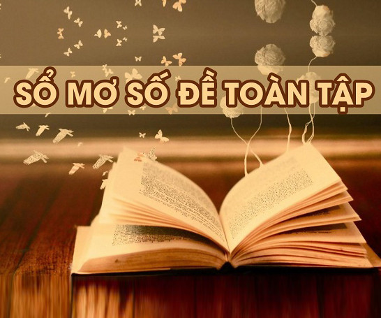 Sổ mơ lô đề 2021, giải mã giấc mơ toàn tập MỚI NHẤT