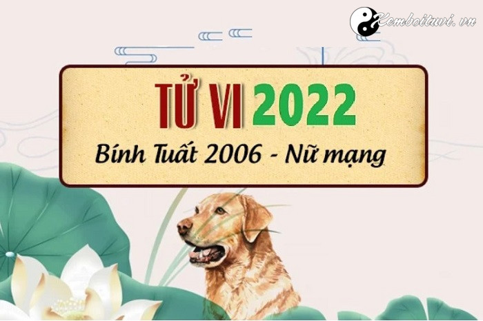 Xem tử vi tuổi Bính Tuất năm 2022 nữ mạng 2006