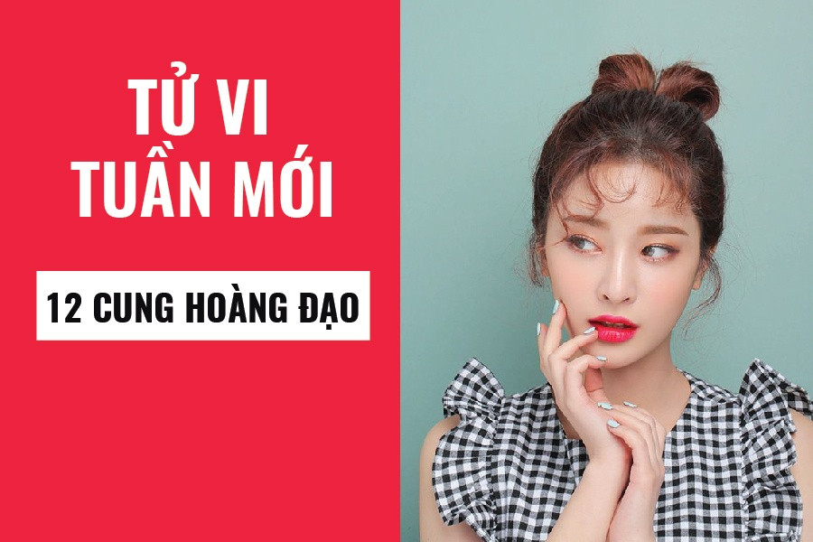 Tử vi tuần mới 12 cung hoàng đạo từ 14-12-2020 - tới 21-12-2020