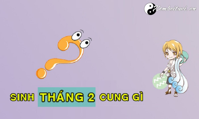 Rất Hay: Lưu ngay Top 14 13 tháng 2 là cung gì [Đầy Đủ Nhất]