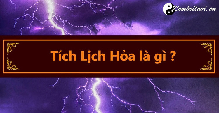 menh-tich-lich-hoa-nghia-la-gi