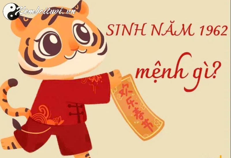 Sinh năm 1962 mệnh gì? - Phân tích chi tiết về người tuổi Nhâm Dần