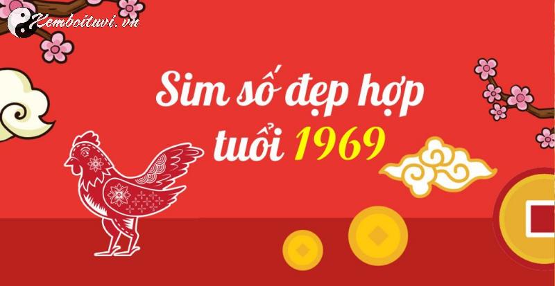 Khám Phá Bí Mật: Sinh Năm 1969 Hợp Số Mấy? Cách Chọn Sim Phong Thủy Hút Tài Lộc