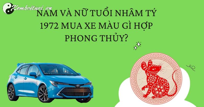 Người Sinh Năm 1972 Nên Mua Xe Màu Gì Để Hút Tài Lộc và Tránh Xui Xẻo?