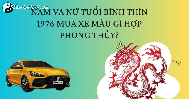 Sinh Năm 1976: Bí Quyết Chọn Màu Xe Để Tăng Tài Lộc Và May Mắn