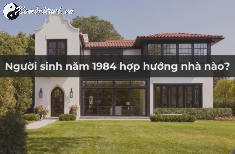 Người Sinh Năm 1984 Hợp Hướng Nào Để Tài Lộc, Sức Khỏe Và Gia Đình Viên Mãn?