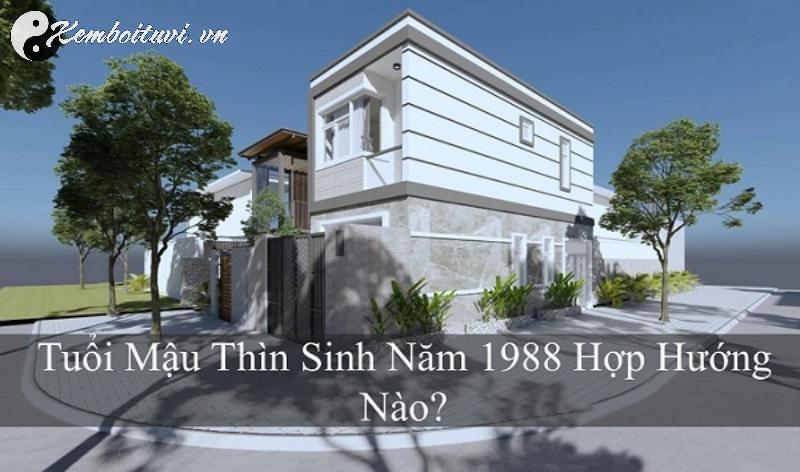 Người Sinh Năm 1988 Phải Biết: Hướng Nhà Nào Đem Lại Tài Lộc Và May Mắn?