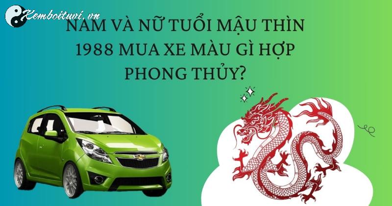 Người Sinh Năm 1988: Mua Xe Màu Gì Để Thu Hút Tài Lộc Và Tránh Xui Xẻo?