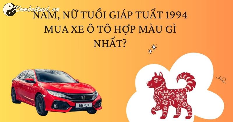 Người Sinh Năm 1994 Nên Chọn Màu Xe Gì Để Thu Hút Tài Lộc Và May Mắn?