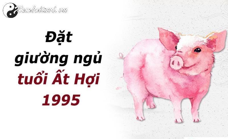 Kê Giường Đúng Hướng Cho Người Sinh Năm 1995: Bí Quyết Thu Hút May Mắn Và Tài Lộc