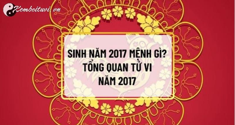 Sinh Năm 2017 Đinh Dậu Mệnh Gì? Bí Ẩn Phong Thủy Tuổi Gà